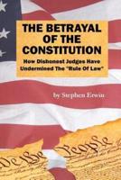 The Betrayal of the Constitution