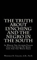 The Truth About Lynching And The Negro In The South