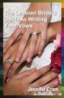 The Lesbian Bride's Guide to Writing Your Vows
