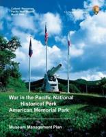 War in the Pacific National Historical Park/American Memorial Park Museum Management Plan