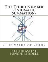 The Third Number -Enigmatic Summation- (The Value of Zero)