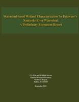 Watershed-Based Wetland Characterization for Delaware?S Nanticoke River Watershed