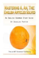 Mastering A, An, the - English Articles Solved
