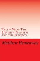 Tiger-Man: The Devilish Numbers and the Serpents