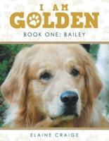 I Am Golden: Book One: Bailey