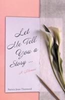 Let Me Tell You a Story… A Memoir