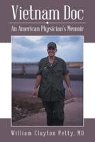 Vietnam Doc: An American Physician?s Memoir