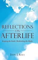 Reflections on Afterlife: Keeping the Faith / Rethinking the Myths