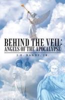 Behind the Veil: Angels of the Apocalypse