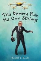 This Dummy Pulls His Own Strings