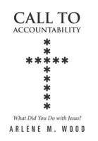 Call to Accountability: What Did You Do with Jesus?