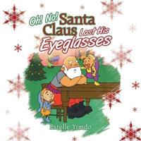Oh! No! Santa Claus Lost His Eyeglasses