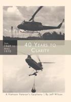 40 Years to Clarity: A Vietnam Veteran's Epiphany