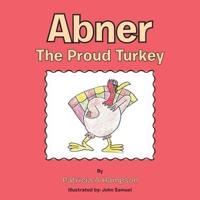 Abner the Proud Turkey