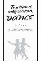 To Whom It May Concern: Dance