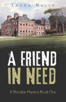 A Friend in Need: A Sheridan Mystery Book One