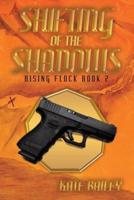 Shifting of the Shadows: Rising Flock Book 2