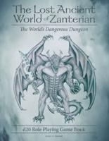 The Lost Ancient World of Zanterian - D20 Role Playing Game Book: The World's Dangerous Dungeon