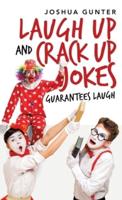 Laugh up and Crack up Jokes: Guarantees Laugh