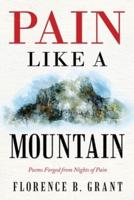 Pain Like a Mountain: Poems Forged from Nights of Pain