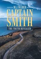 Captain Smith: The Truth Revealed