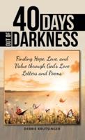 40 Days out of Darkness: Finding Hope, Love, and Value Through God's Love Letters and Poems