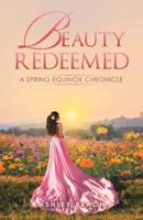 Beauty Redeemed: A Spring Equinox Chronicle