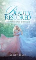 Beauty Restored: A Winter Solstice Chronicle