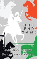 The End Game: An Exposition on the Revelation of Jesus Christ in Layperson's Terms