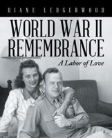 World War Ii Remembrance: A Labor of Love