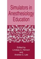Simulators in Anesthesiology Education