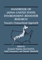Handbook of Japan-United States Environment-Behavior Research: Toward a Transactional Approach