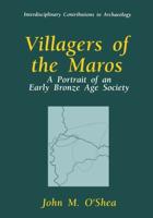 Villagers of the Maros : A Portrait of an Early Bronze Age Society