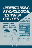 Understanding Psychological Testing in Children : A Guide for Health Professionals