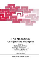 The Neocortex : Ontogeny and Phylogeny
