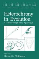 Heterochrony in Evolution : A Multidisciplinary Approach