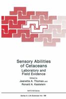 Sensory Abilities of Cetaceans : Laboratory and Field Evidence