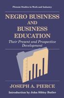 Negro Business and Business Education : Their Present and Prospective Development