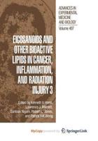 Eicosanoids and Other Bioactive Lipids in Cancer, Inflammation, and Radiation Injury 3