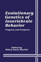 Evolutionary Genetics of Invertebrate Behavior: Progress and Prospects