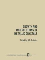 Growth and Imperfections of Metallic Crystals / Rost I Nesovershenstva Metallicheskikh Kristallov