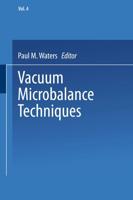 Vacuum Microbalance Techniques: Proceedings of the Pittsburgh Conference May 7 8, 1964