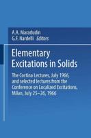 Elementary Excitations in Solids: The Cortina Lectures, July 1966, and Selected Lectures from the Conference on Localized Excitations, Milan, July 25