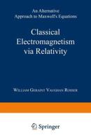 Classical Electromagnetism Via Relativity