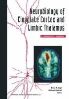 Neurobiology of Cingulate Cortex and Limbic Thalamus: A Comprehensive Handbook