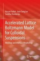 Accelerated Lattice Boltzmann Model for Colloidal Suspensions : Rheology and Interface Morphology