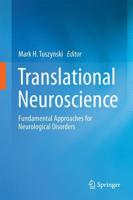 Translational Neuroscience : Fundamental Approaches for Neurological Disorders