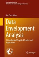 Data Envelopment Analysis : A Handbook of Empirical Studies and Applications