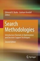 Search Methodologies : Introductory Tutorials in Optimization and Decision Support Techniques