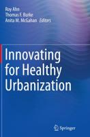 Innovating for Healthy Urbanization